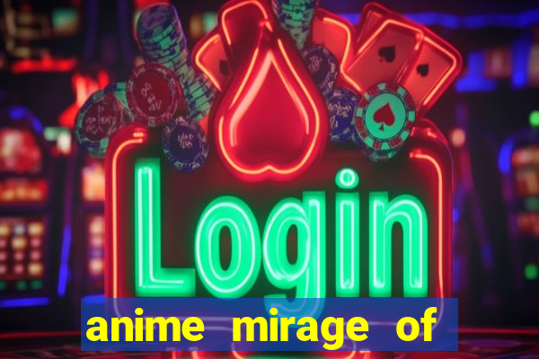 anime mirage of blaze legendado